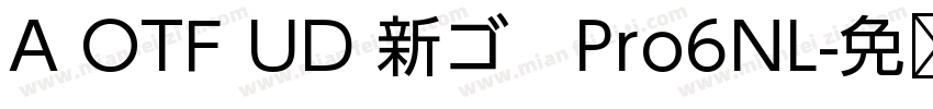 A OTF UD 新ゴ　Pro6NL字体转换